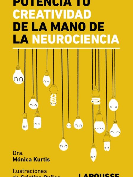 Potencia Tu Creatividad de la Mano de la Neurociencia-Kurtis Urra Monica