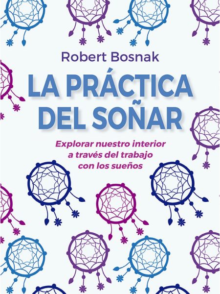 Practica Del Soñar la-Bosnak Robert