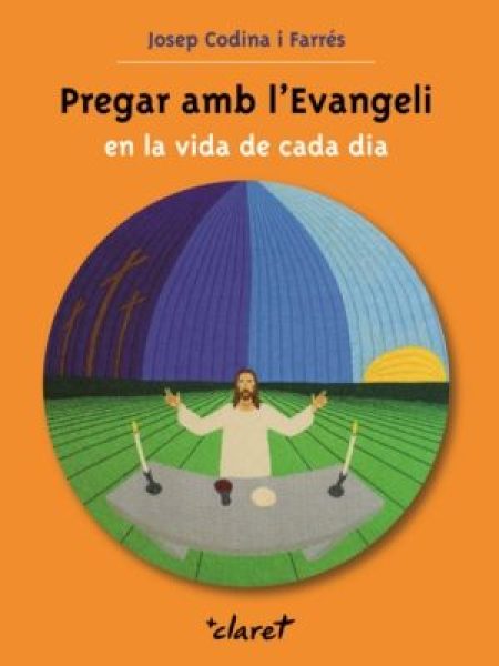 Pregar Amb L'evangeli En la Vida de Cada Dia-Codina i Farrés Josep
