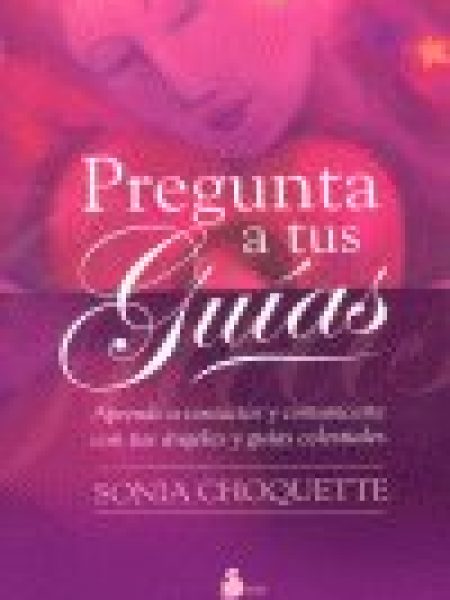 Pregunta a Tus Guias-Choquette Sonia