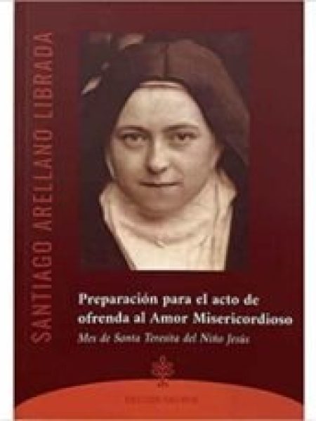 Preparacion para el Acto de Ofrenda Al Amor Misericordioso-Arellano Santiago
