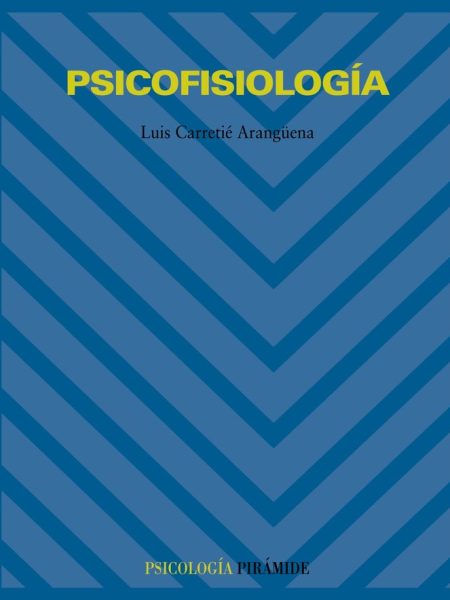 Psicofisiologia. Psicologia-Carretié Arangüena Luis
