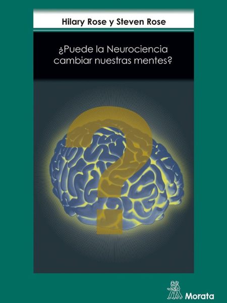 Puede la Neurociencia Cambiar Nuestra Mente-Rose Hilary