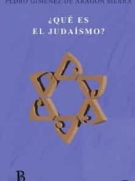 Que Es el Judaismo-Pedro Gimenez de Aragon Sierra