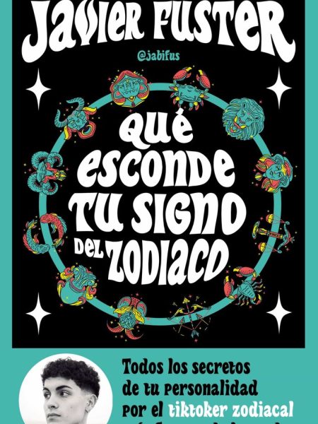 Que Esconde Tu Signo Del Zodiaco-Javier Fuster