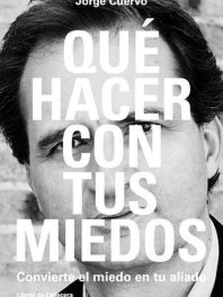 Que Hacer con Tus Miedos-Cuervo Cimadevilla Jorge