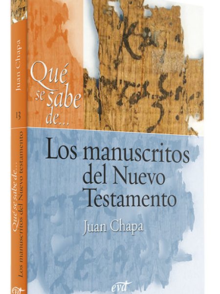 Que Se Sabe de los Manuscritos Del Nuevo Testamento-Juan Chapa Prado