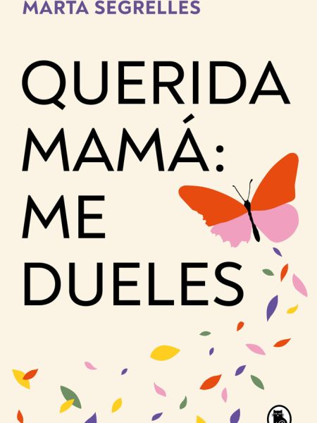 Querida Mama Me Dueles-Segrelles Marta