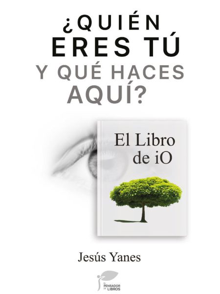 Quien Eres Tu y Que Haces Aqui el Libro de Io-Yanes Jesús