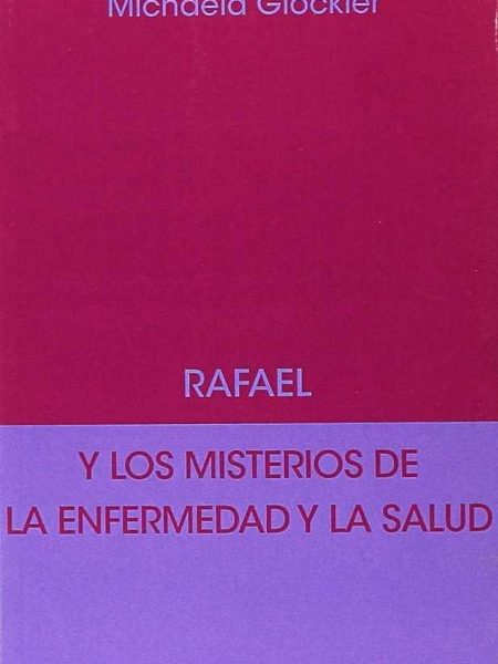 Rafael y los Misterios de la Enfermedad y la Salud-Glöckler - Alemania Michaela