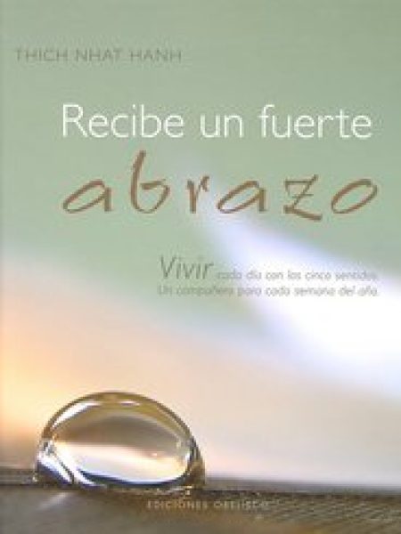 Recibe Un Fuerte Abrazo-Hanh Thich Nhat