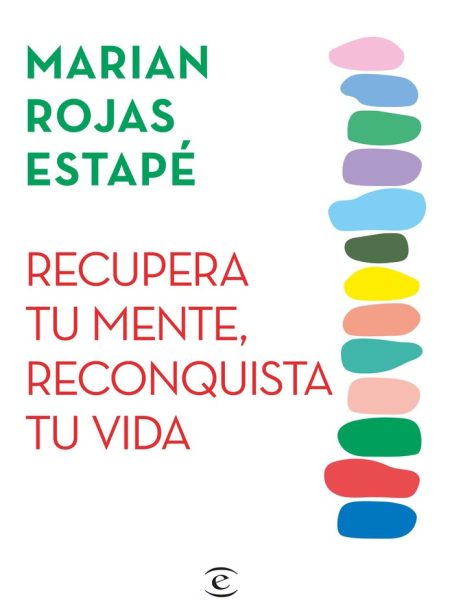 Recupera Tu Mente Reconquista Tu Vida-Marian Rojas Estapé