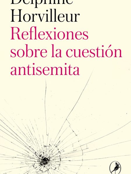 Reflexiones sobre la Cuestion Antisemita-Horvilleur Delphine