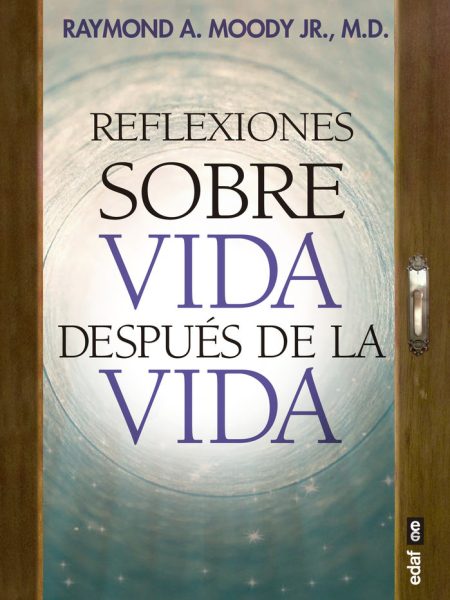 Reflexiones sobre Vida Despues de la Vida-Moody Jr. Raymond A.