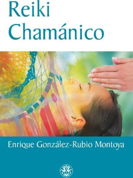 Reiki Chamanico-González-rubio Montoya Enrique