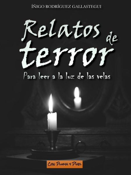 Relatos de Terror para Leer a la Luz de las Velas-Rodriguez Gallastegui Iñigo