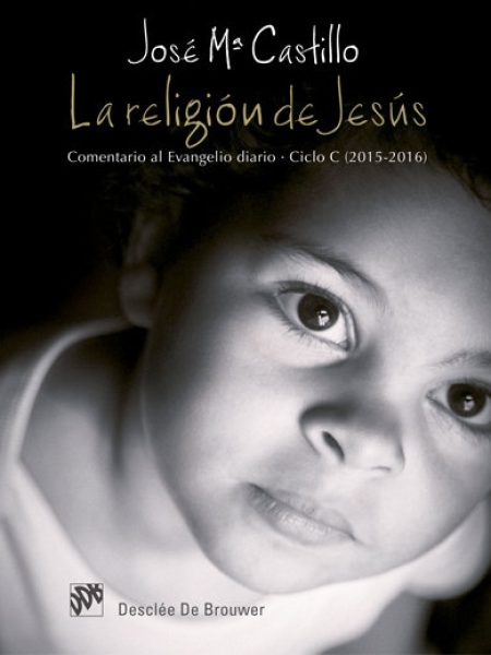 Religion de Jesus Ciclo c Comentario Evangelio Diario-Castillo Sánchez José María