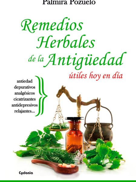 Remedios Naturales de la Antiguedad Utiles Hoy En Dia-Pozuelo Herguido Palmira