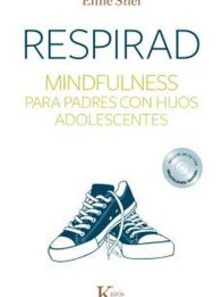 Respirad Mindfulness para Padres con Hijos Adolescentes-Snel Eline