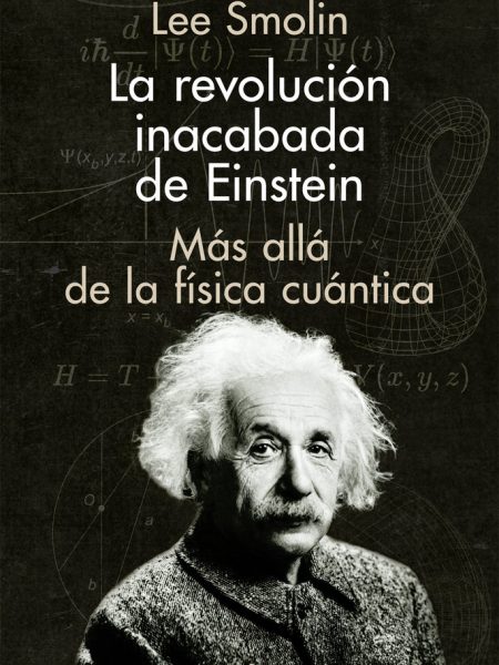 Revolucion Inacabada de Einstein la-Smolin Lee