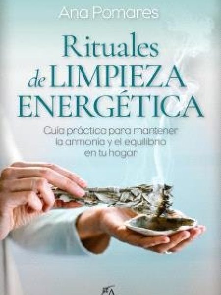 Rituales de Limpieza Energetica-Pomares Lopez Ana Alicia
