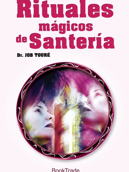 Rituales Magicos de Santeria-Toure Job