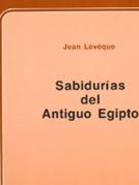 Sabidurias Del Antiguo Egipto-Lévêque Jean