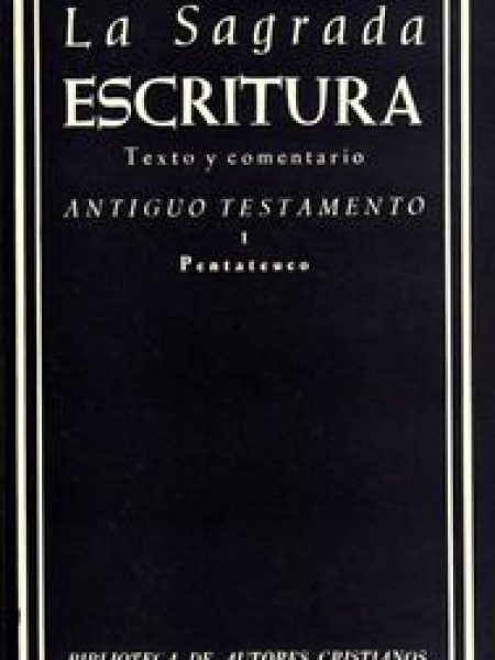 Sagrada Escritura. Antiguo Testamento. I: Pentateuco la-Profesores de la Compañía de Jesús