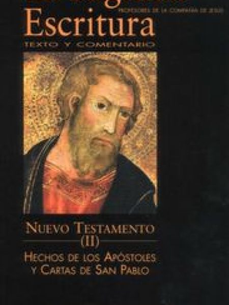 Sagrada Escritura. Nuevo Testamento. Ii: Hechos de los Apost-Profesores de la Compañía de Jesús