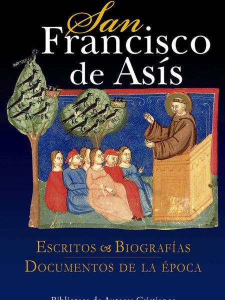 San Francisco de Asis Escritos Biografias Documentos Epoca-San Francisco de Asís