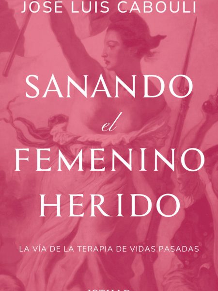 Sanando el Femenino Herido-Cabouli Jose Luis