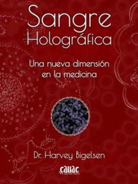 Sangre Holografica-Bigelsen Dr. Harvey