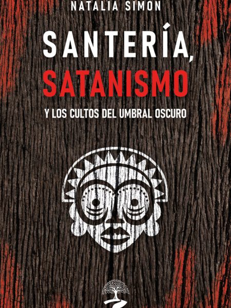 Santeria Satanismo y los Cultos Del Umbral Oscuro-Simón Natalia