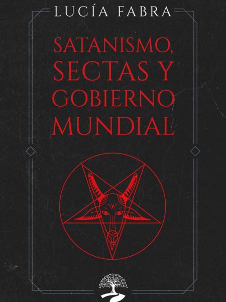 Satanismo Sectas y Gobierno Mundial-Fabra Lucía