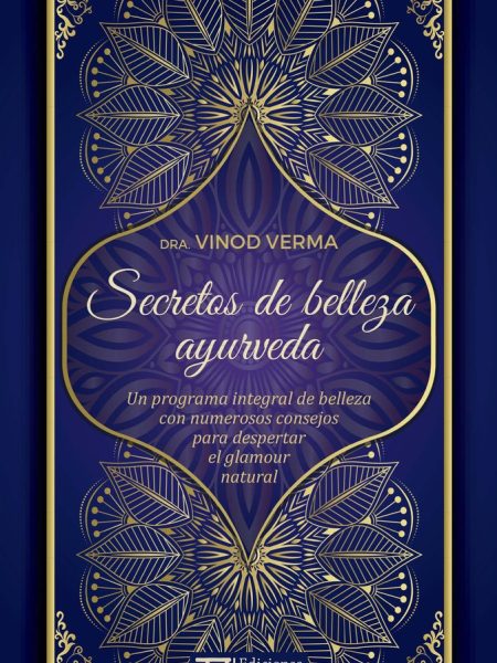 Secretos de Belleza y Ayurveda-Verma Dra Vinod