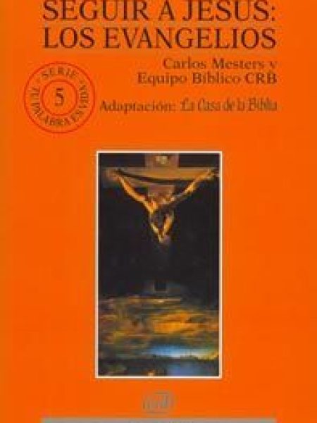 Seguir a Jesus: los Evangelios-Mesters Carlos y Crb y Casa de la Biblia