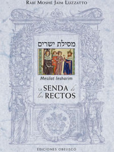 Senda de los Rectos Mesilat Lesharim-Luzzatto Moshé Jaim