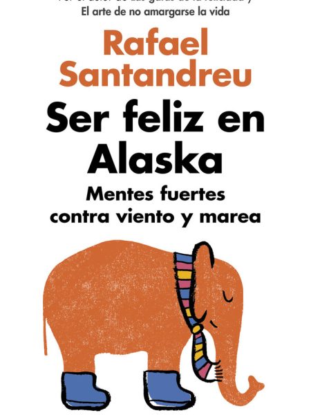 Ser Feliz En Alaska-Santandreu Rafael