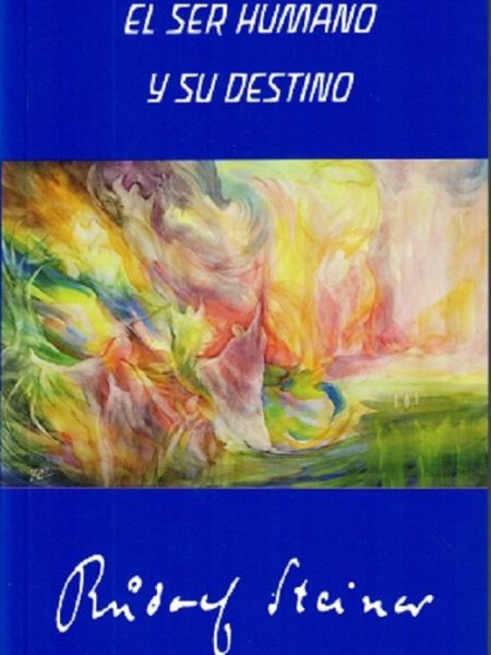 Ser Humano y Su Destino el-Steiner Rudolf