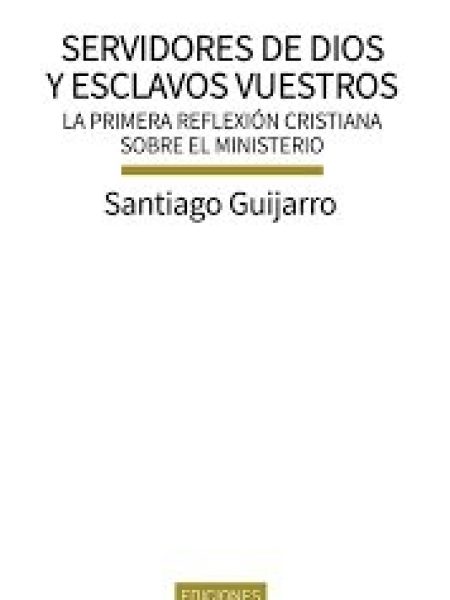 Servidores de Dios y Esclavos Vuestros-Guijarro Santiago