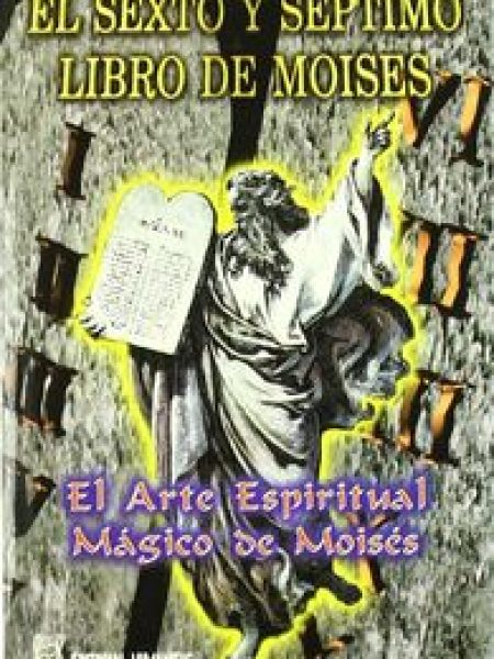 Sexto y Septimo Libro de Moises el-Anónimo