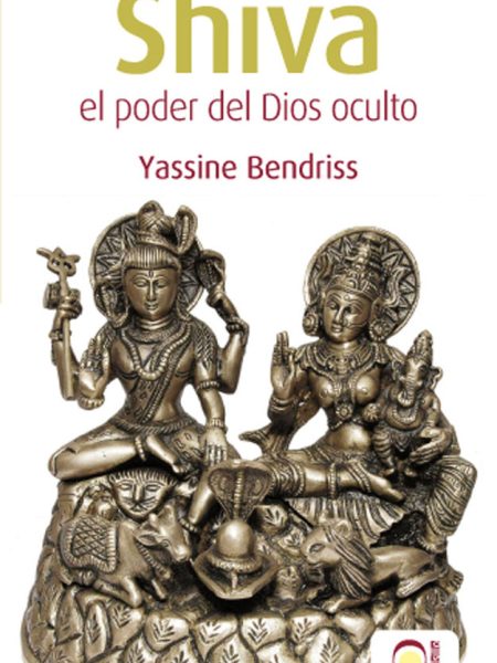Shiva el Poder Del Dios Oculto-Bendriss Yassine
