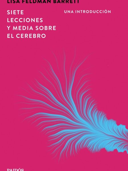 Siete Lecciones y Media sobre el Cerebro-Lisa Feldman Barrett