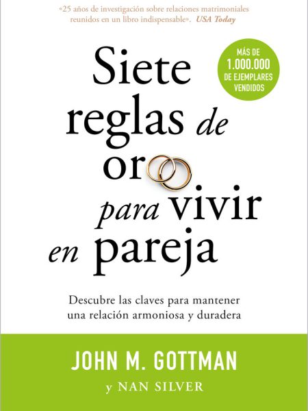 Siete Reglas de Oro para Vivir En Pareja-Gottman John M.