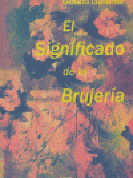 Significado de la Brujeria el-Gardner Gerald