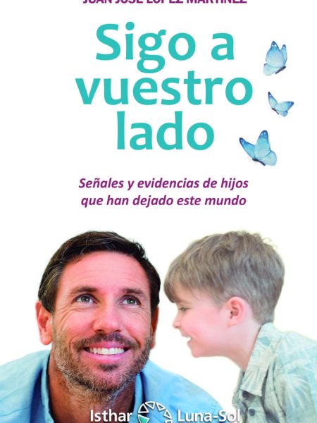 Sigo a Vuestro Lado Señales y Evidencias de Hijos Que Han d-López Martínez Juan José
