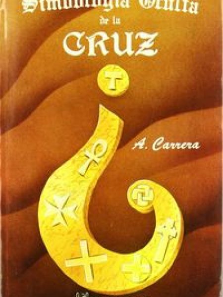 Simbologia Oculta de la Cruz-Carrera Antonio