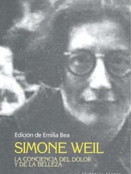 Simone Weil la Conciencia Del Dolor y de la Belleza-Bea Emilia