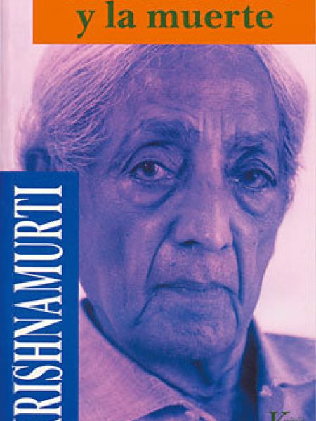 Sobre la Vida y la Muerte-Krishnamurti Jiddu
