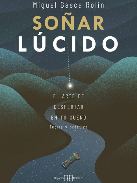 Soñar Lucido-Gasca Rolin Miguel